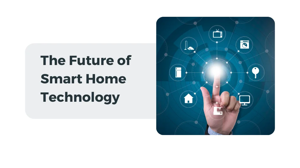 The Future of Smart Home Technology