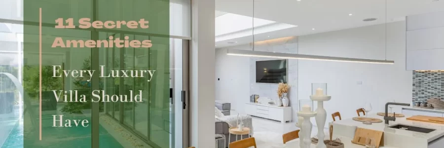 Secret Amenities Every Luxury Villa